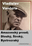 Amazonský proud; Dlouhý, Široký, Bystrozraký