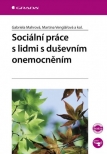 Sociální práce s lidmi s duševním onemocněním