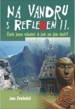 Na vandru s Reflexem II. - Češi jsou všude!  A jak se jim daří? 