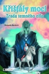 Křišťály moci 1 – Zrada temného elfa