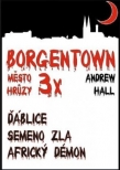 3x Borgentown, město hrůzy
