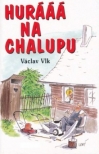 Huráá na chalupu