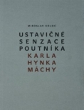 Ustavičné senzace poutníka Karla Hynka Máchy