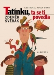 Tatínku, ta se ti povedla