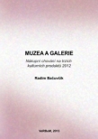 Muzea a galerie. Nákupní chování na trzích kulturních produktů 2012