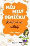 Můj milý deníčku – Radši už nic nedělej!