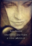 Don Pablo, don Pedro a Věra Lukášová