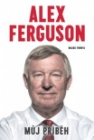 Alex Ferguson: Můj příběh