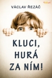 Kluci, hurá za ním!