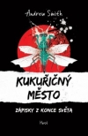 Kukuřičný město. Zápisky z konce světa