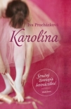 Karolína. Stručný životopis šestnáctileté