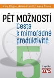 Pět rozhodnutí. Jak dosáhnout mimořádné produktivity (prac.)