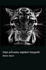 Malý průvodce digitální fotografií