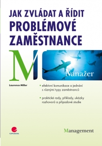 Jak zvládat a řídit problémové zaměstnance