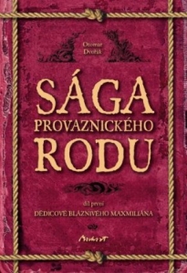 Sága provaznického rodu (1. díl - Dědicové bláznivého Maxmiliána)