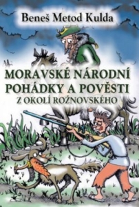 Moravské národní pohádky a pověsti z okolí rožnovského 