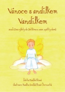 Vánoce s andílkem Vandílkem aneb Dva výlety do Betléma a zase zpátky domů