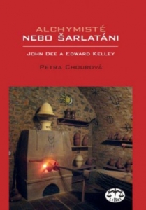 Alchymisté nebo šarlatáni? Edward Kelley a John Dee v Čechách