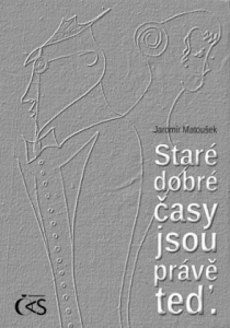 Staré dobré časy jsou právě teď.