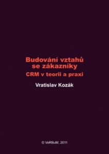 Budování vztahů se zákazníky. CRM v teorii a praxi
