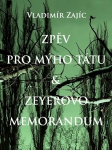 Zpěv pro mýho tátu & Zeyerovo memorandum