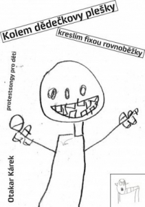 Kolem dědečkovy plešky kreslím fixou rovnoběžky. Protestsongy pro děti
