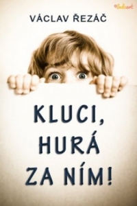 Kluci, hurá za ním!