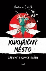 Kukuřičný město. Zápisky z konce světa