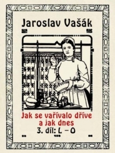 Jak se vařívalo kdysi a jak dnes, 3. díl, L-O