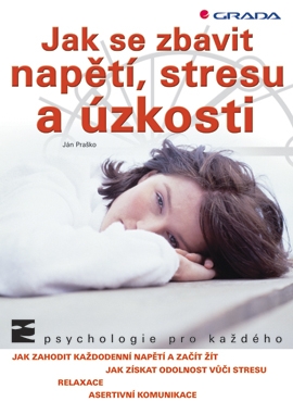 Jak se zbavit napětí, stresu a úzkosti